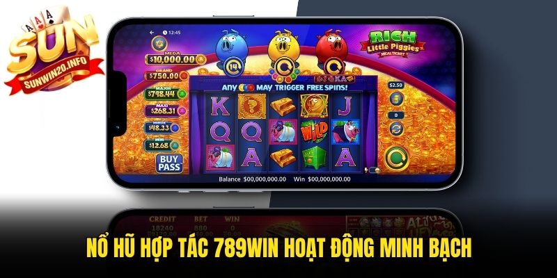 Nổ hũ hợp tác 789win hoạt động minh bạch